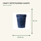 Craft sötétszürke kaspó méretek: Ø42 × 51 cm