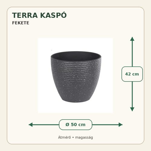 Fekete Terra kaspó méretei: 50 cm átmérő és 42 cm magasság