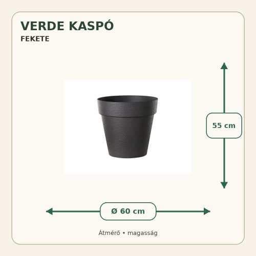 Fekete Verde kaspó méretei: 60 cm átmérő és 55 cm magasság