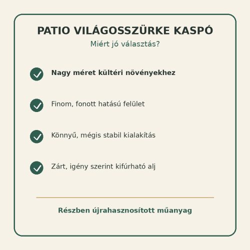 Patio világosszürke nagyméretű kaspó tulajdonságai