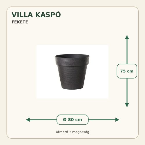 Fekete Villa kaspó méretei: 80 cm átmérő és 75 cm magasság