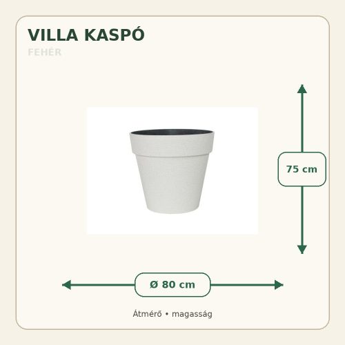 Fehér Villa kaspó méretei: 80 cm átmérő és 75 cm magasság
