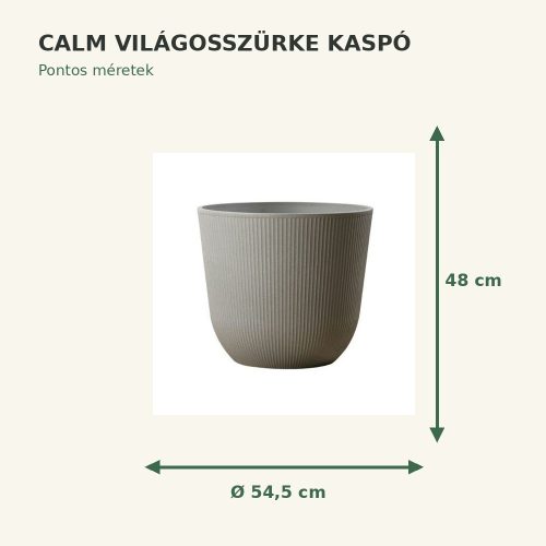 Calm világosszürke kaspó méretek: Ø54,5 × 48 cm