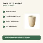 Soft bézs kaspó legfontosabb tulajdonságai