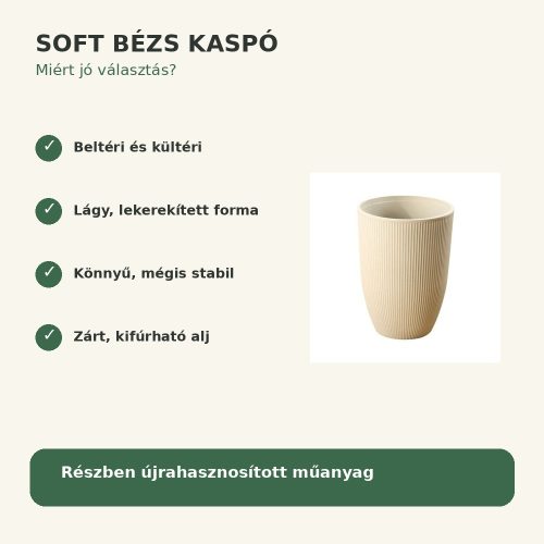 Soft bézs kaspó legfontosabb tulajdonságai