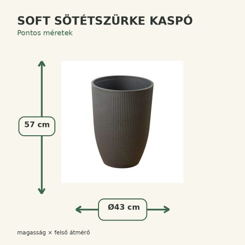 Soft sötétszürke kaspó méretei – Ø43 × 57 cm