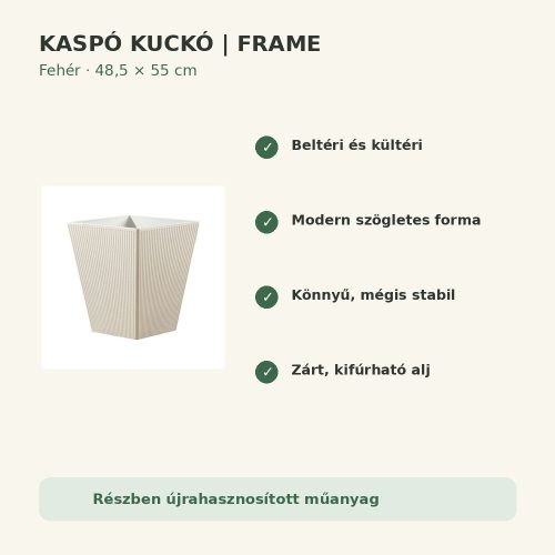 Fehér Frame kaspó fő tulajdonságai és előnyei