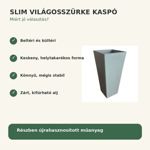 Slim világosszürke kaspó legfontosabb tulajdonságai