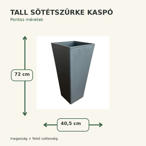 Tall sötétszürke kaspó méretei – 40,5 × 72 cm