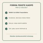 Forma fekete kaspó tulajdonságai